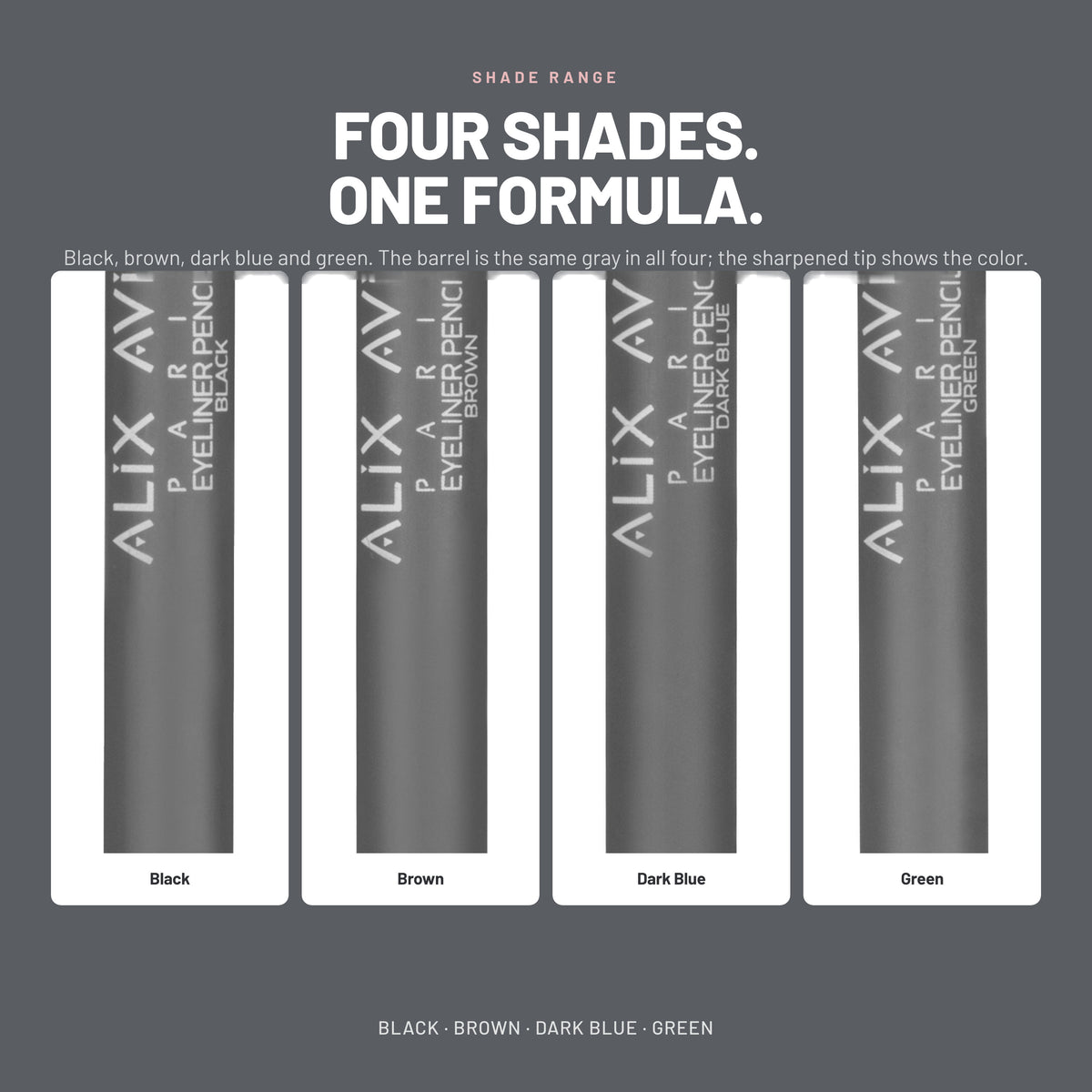 Alix Avien Eyeliner Pencil in four shades: Black, Brown, Dark Blue and Green