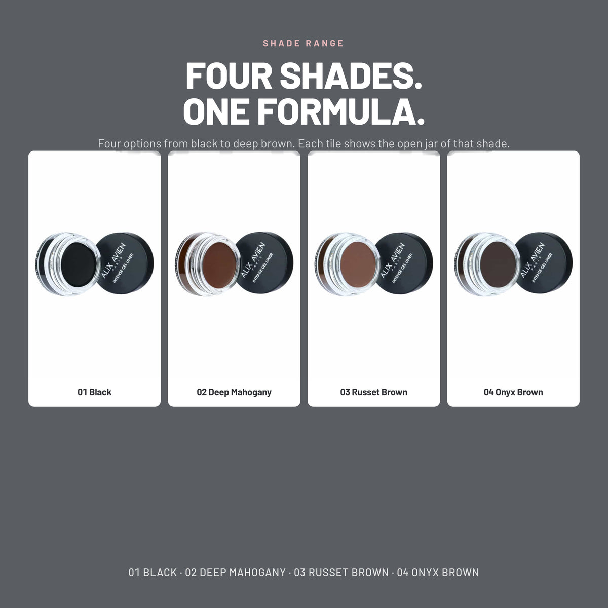 Alix Avien Intense Gel Liner – four shades: 01 Black, 02 Deep Mahogany, 03 Russet Brown, 04 Onyx Brown